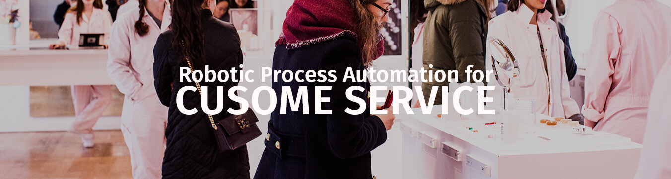 RPA for Customer Service RPA for Customer Service